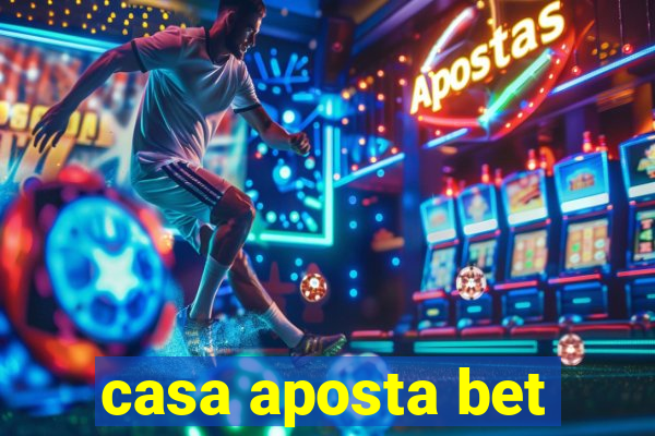 casa aposta bet